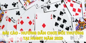 Bài cào - Hướng dẫn chơi đổi thưởng tại Hubet năm 2025