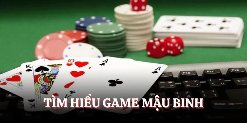 Tìm hiểu game mậu binh