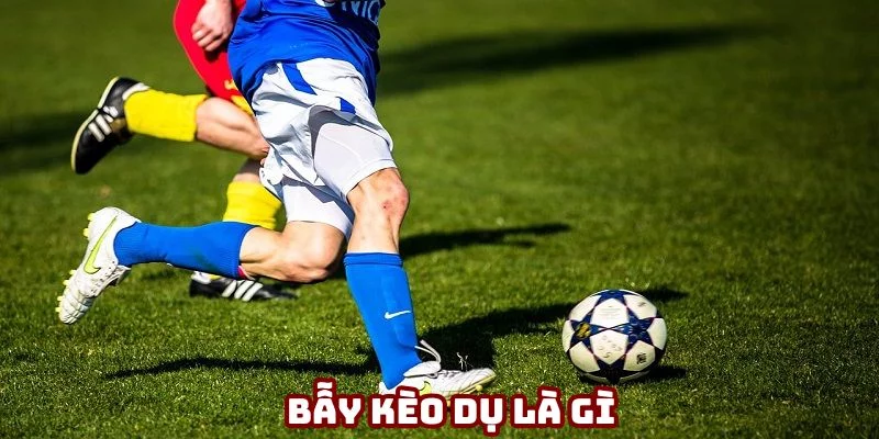 Kèo dụ là một chiêu trò thường thấy trong cược bóng đá