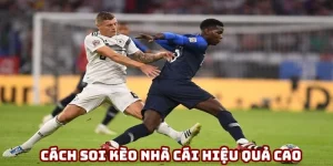 Bật mí cách soi kèo nhà cái chính xác tăng cơ hội thắng cược