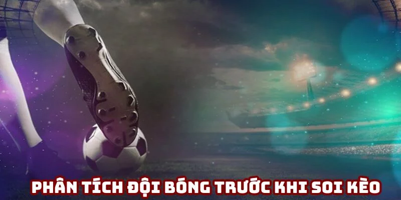 Các yếu tố ảnh hưởng trận đấu bóng đá nên phân tích kỹ