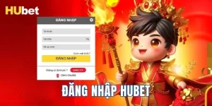 Đăng Nhập Hubet Cách Truy Cập Tài Khoản Nhanh Nhất