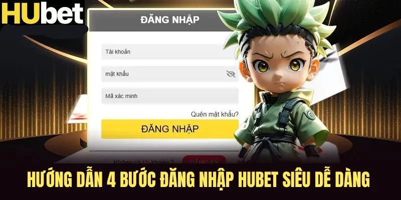 Cách đăng nhập Hubet chỉ với 4 bước dễ dàng và nhanh chóng