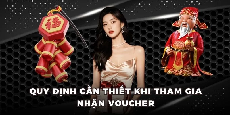 Quy định cần thiết khi tham gia nhận voucher